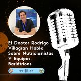 El Doctor Rodrigo Villagran Habla Sobre Nutricionistas Y Equipos Bariátricos