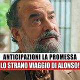 La Promessa, Anticipazioni Spagnole: Lo Strano Viaggio Di Alonso!