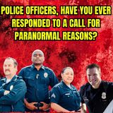 The 911 Call Wasn’t Human: Paranormal Encounters on Duty