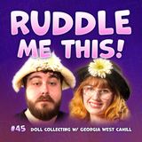 45. Doll Collecting w/ Georgia West Cahill