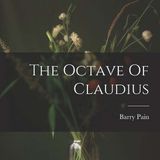 The Octave of Claudius by Barry Pain | Full Audiobook | Audiobook Time