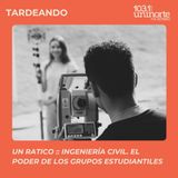 Un Ratico :: Ingeniería Civil. El poder de los grupos estudiantiles