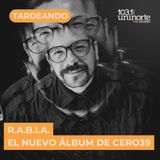MÚSICA :: R.A.B.I.A. El nuevo álbum de Cero39