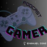 Podcast gamer do Emanuel Dias