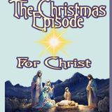 The Christmas Episode for Christ