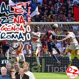 Genoa-Roma 1-1 (ep. #103)