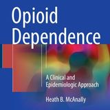 Opioid Dependence: A Clinical and Epidemiologic Approach