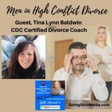 Men in High Conflict Divorce with Guest, Tina Lynn Baldwin