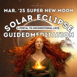 Aries Solar Eclipse Guided Meditation March 2025 | Manifest & Awaken Higher Love