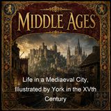 Life in a Mediaeval City Illustrated by York in the XVth Century - Edwin Benson