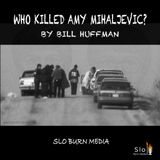 Who Killed Amy Mihaljevic? PART 2 of 6, 30 Year Retrospective NEW Interview