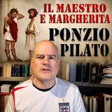 Il Maestro e Margherita. Ponzio Pilato