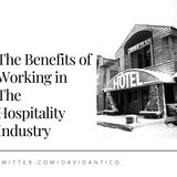 David Antico Explains The Benefits of Working in The Hospitality Industry