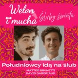 Odcinek 58: Południowcy idą na ślub - Matteo Brunetti & David Gaboriaud