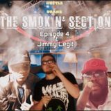 The Smokin Section Episode 4 ft Jimmy Legit
