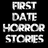 First Date Horror Stories