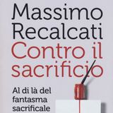Massimo Recalcati "Contro il sacrificio"