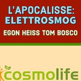 L'APOCALISSE ELETTROSMOG - TOM BOSCO con EGON HEISS