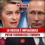 La Russia È Implacabile: Putin Terrorizza L'Europa!