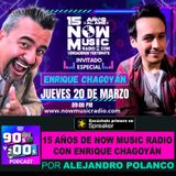 15 años de Now Music Radio con: Enrique Chagoyan