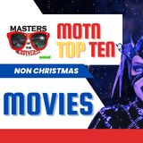 MOTN TOP TEN: Non Christmas Movies
