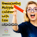 Homeschooling Multiple Children with Ease