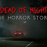 3 Unsettling TRUE Dead of Night Horror Stories(MP3_160K)