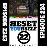 The Reset Yourself 22 Podcast (Episode 224) "How Deep do your roots go?"