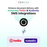 Enhancing Document Signing Efficiency with SMS Integrations: KONSIGN with Twilio & Kudosity