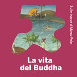 7. La vita del Buddha