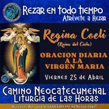 Regina Coeli de hoy Viernes 25 de Abril 2025 - Felicitamos a la virgen por la Resurrección - Reina del Cielo