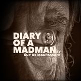 Diary Of A Madman by Guy de Maupassant