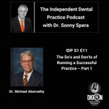 DIGRN Presents: The Independent Dental Practice Podcast - Guest Dr. Michael Abernathy (Part 1)