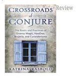 Crossroads of Conjure~Granny Magic, Hoodoo, and more with Katrina Rasbold