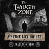 The Twilight Zone Series: No Time Like the Past