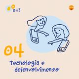 Tecnologia e desenvolvimento - T2E4
