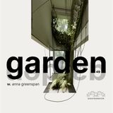 49. Garden (w/ Anna Greenspan)
