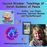 Sacred Wisdom Teachings of Sarah Goddess of Peace with Lea Chapin