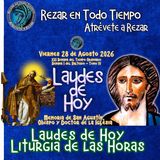 LAUDES DE HOY VIERNES 28 DE AGOSTO 2026. CAMINO. LITURGIA DE LAS HORAS. MEMORIA DE SAN AGUSTÍN, OBISPO Y DOCTOR DE LA IGLESIA.
