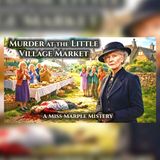 Miss Marple Faces a Killer at the Village Market | A Hercule Poirot Mystery