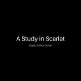 A Study in Scarlet | The First Sherlock Holmes Story (Full Audiobook) (Part 1 of 1)