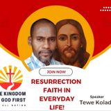 RESURRECTION FAITH IN EVERYDAY LIFE!