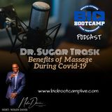 Bio Bootcamp Dr. Sugar Trask - Benefits of Massage During Covid-19