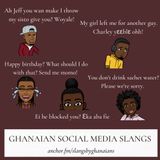 Ghanaian Social Media Slangs