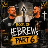 Shadow of the Crucifixion: Hebrews w/ Otis Fowler | Part 6