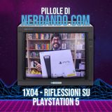 [1x04] Riflessioni su PlayStation 5