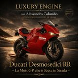 Ducati Desmo 16 RR - La moto GP che è scesa in Strada