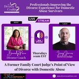 A Former Family Court Judges Point of View of Divorce with Domestic Abuse
