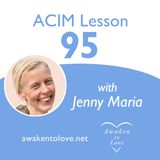 One Self - United with the Creator, A Course in Miracles Lesson 95 (ACIM)🌟