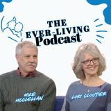 The Ever-Living Podcast - Mike McClellan & Lori Cloutier, Maine Right To Life